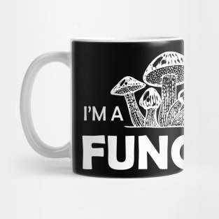 Mushroom - I'm a fungi Mug